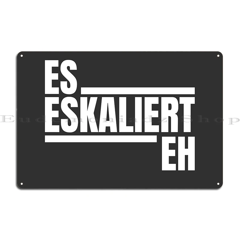 It Escalates Anyway Saufshirt Mallorca Party Metal Plaque Poster Create Wall Custom Club Plaques Pub Tin Sign Poster