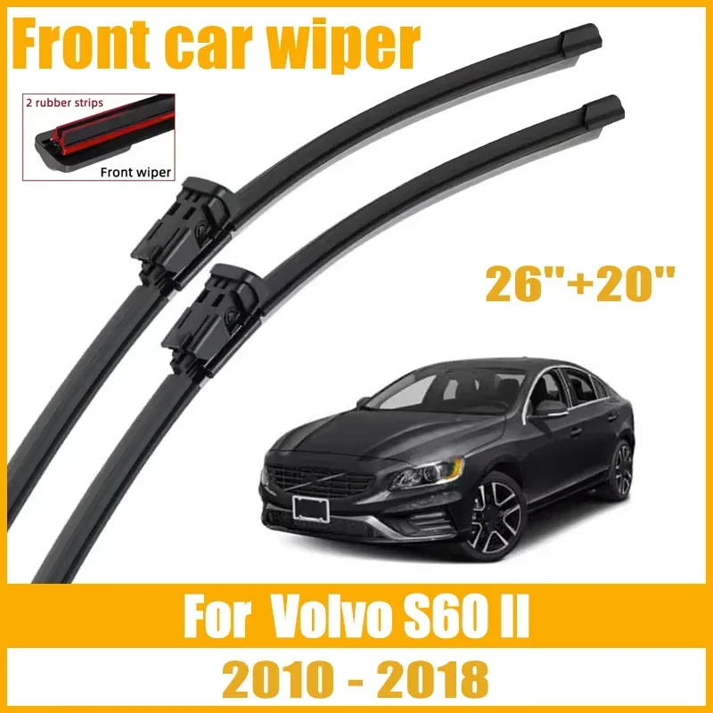 

For Volvo S60 II 2010 - 2018 2011 2012 2013 Wiper Front Wiper Blades Windshield Windscreen Window Brush 26''+20' Car Accessories