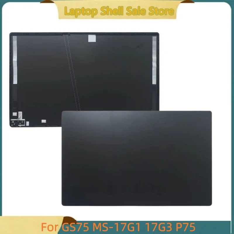 

New For GS75 MS-17G1 17G3 P75 Laptop Rear Lid LCD Back Cover Top Case A Shell 3077G1A214