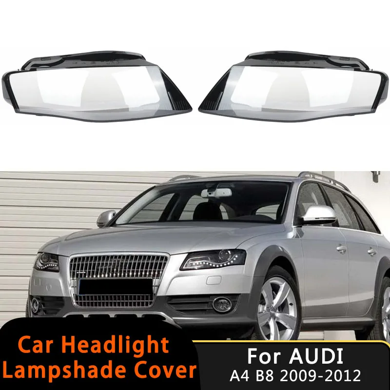 

Auto Front Headlight Lens Cover Car Headlamp Cover Lampshade Cap Transparent Glass Light Hood Shell For Audi A4 B8 2009-2012