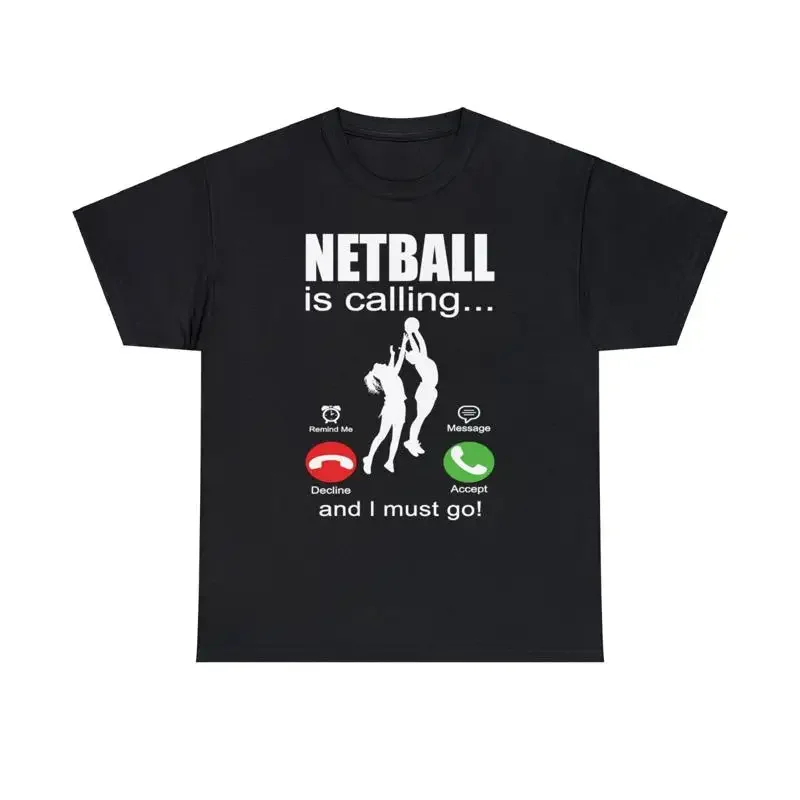 Netball Is Calling T Shirt Phone Screen Basketball Sports Lovers Top
