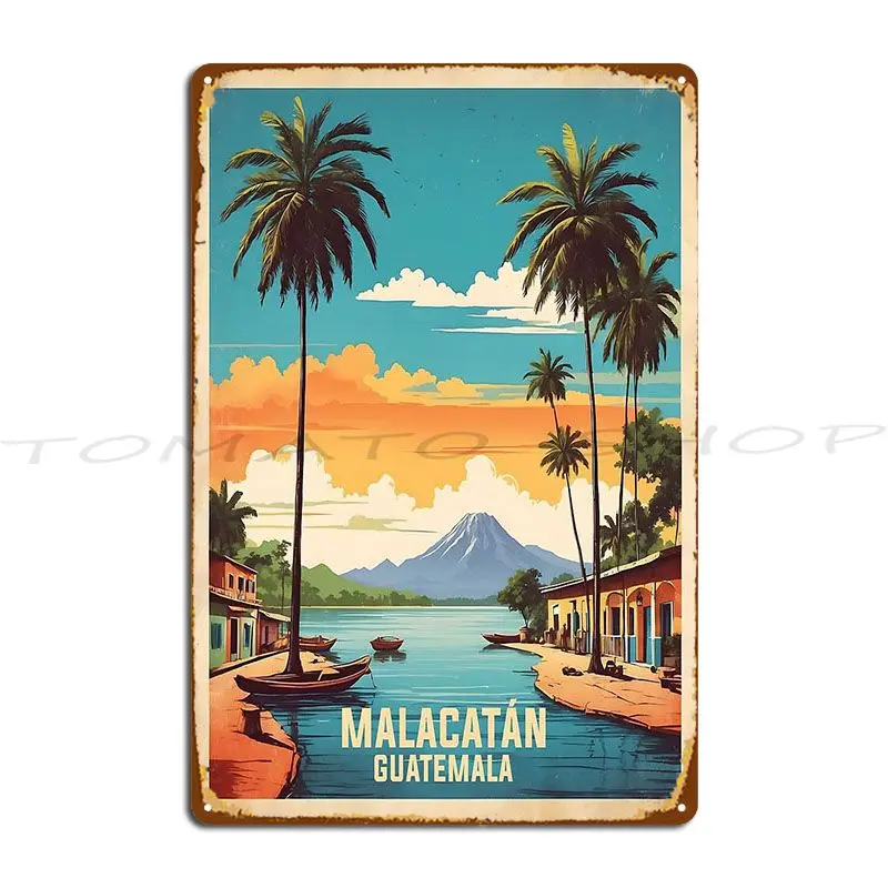 Malacatan Guatemala Vintage Travel Metal Plaque Wall Plaque Club Painting Decoration Character Tin Sign Poster