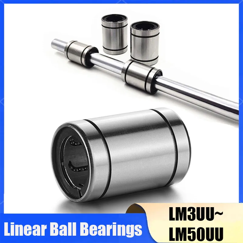 1Pcs Linear Ball Bearings Part Bush Bushing LM3UU LM4UU LM5UU LM6UU LM8UU LM10UU LM12UU LM13UU LM16UU LM20UU LM25UU-LM50UU