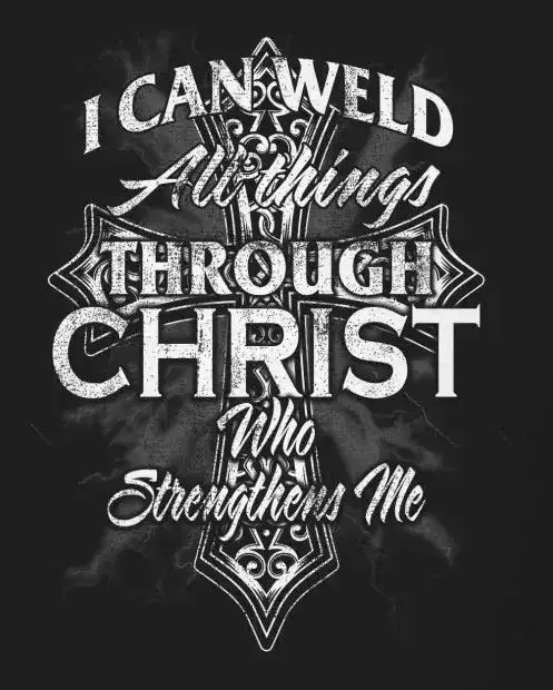 Through Christ God Strengthen Me Christian Welder T-Shirt 100% Cotton O-Neck Summer Short Sleeve Casual Mens T-shirt Size S-3XL