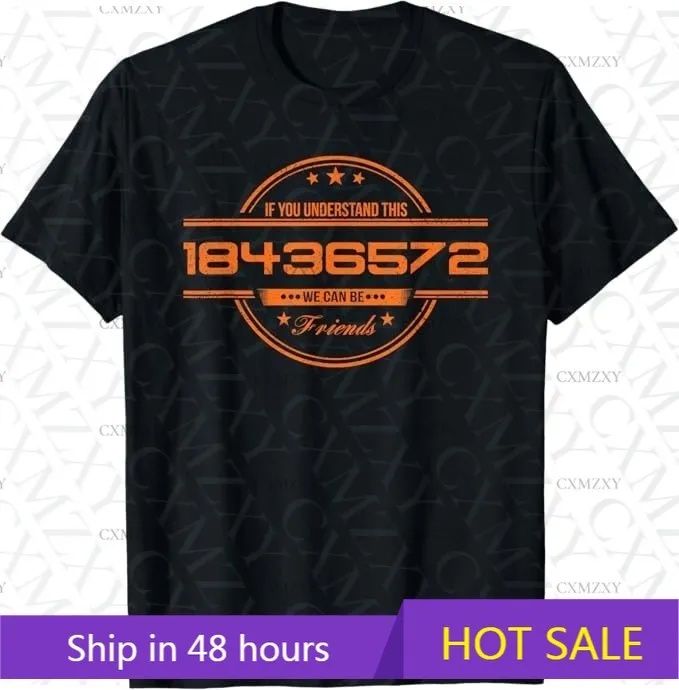 

If You Understand this 18436572 We Can Be Friends 100% Cotton Short sleeved T-shirt