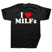 Funny I Love MILFs Heart T Shirts Graphic Streetwear Short Sleeve Birthday Gifts Summer Style T-shirt Mens Clothing