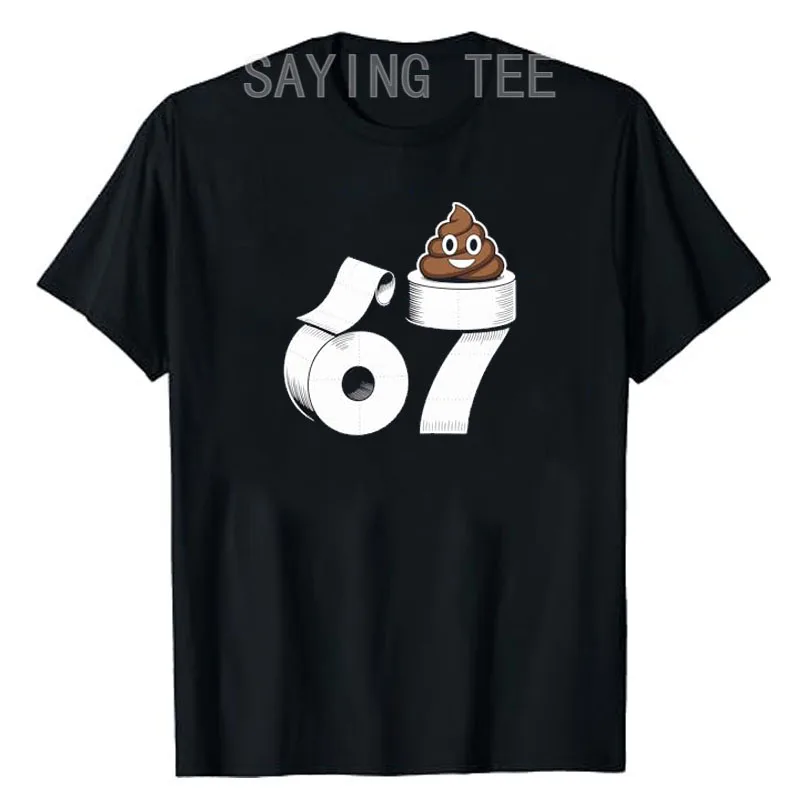 67 Poop Funny Six Seven Gross Toilet Paper Meme Slang Boys Fashion Performance T-Shirt Y2k 6-7 Joke Toilet Streetwear Clothes