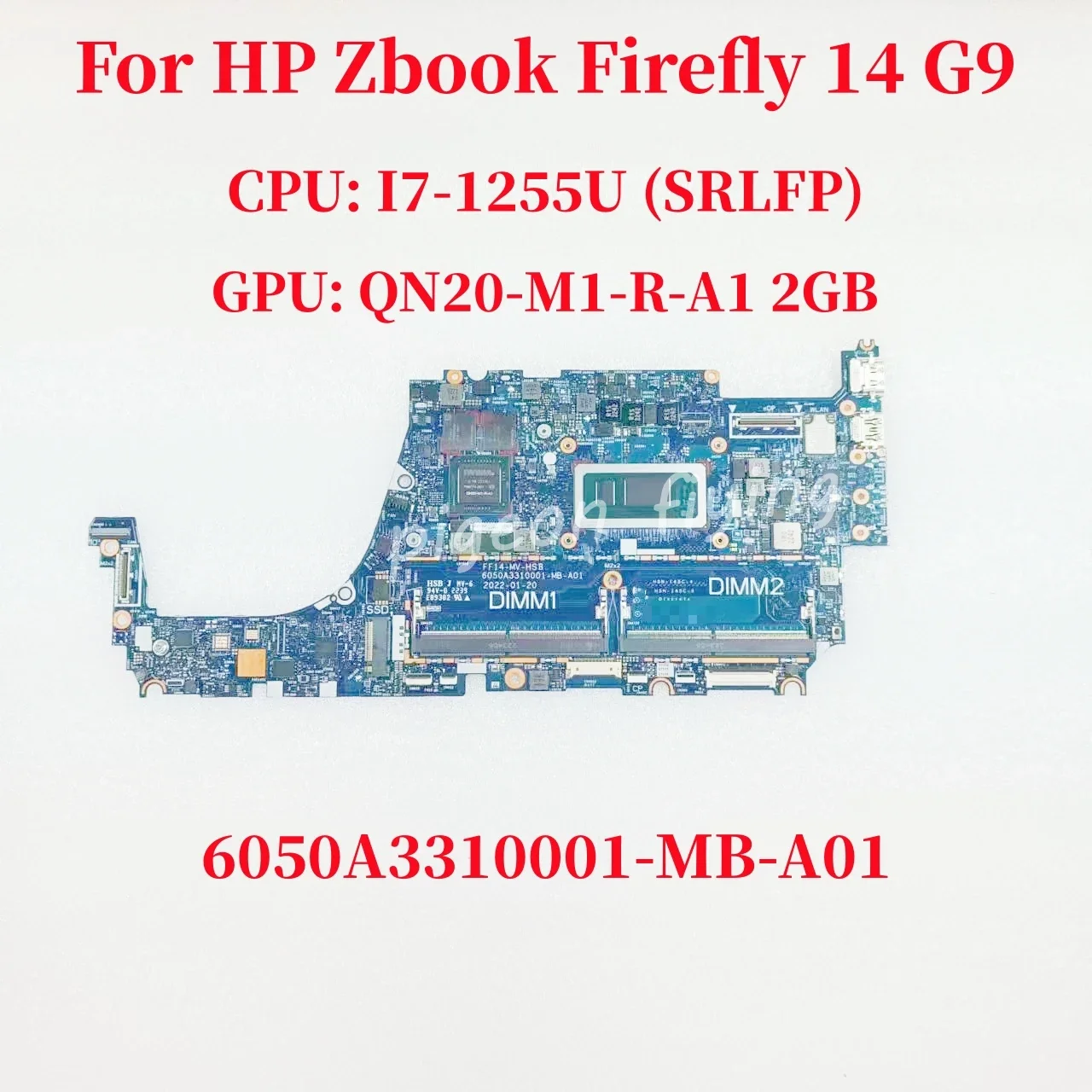 

6050A3310001-MB-A01 для материнской платы ноутбука HP Zbook Firefly 14 G9, процессор: I7-1255U SRLFP, графический процессор: QN20-M1-R-A1, 2 ГБ N09241-601, тест в порядке