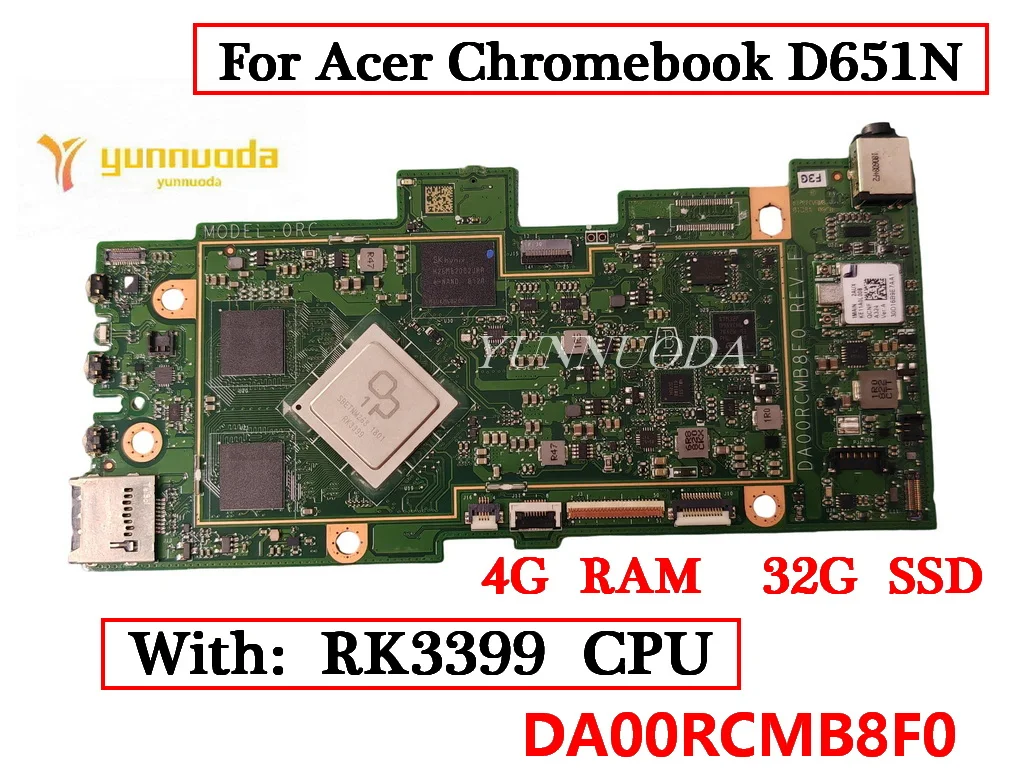 

DA00RCMB8F0 For Acer Chromebook D651N Laptop motherboard With RK3399 CPU 32G SSD 4G RAM NBH0B11002 100% tested