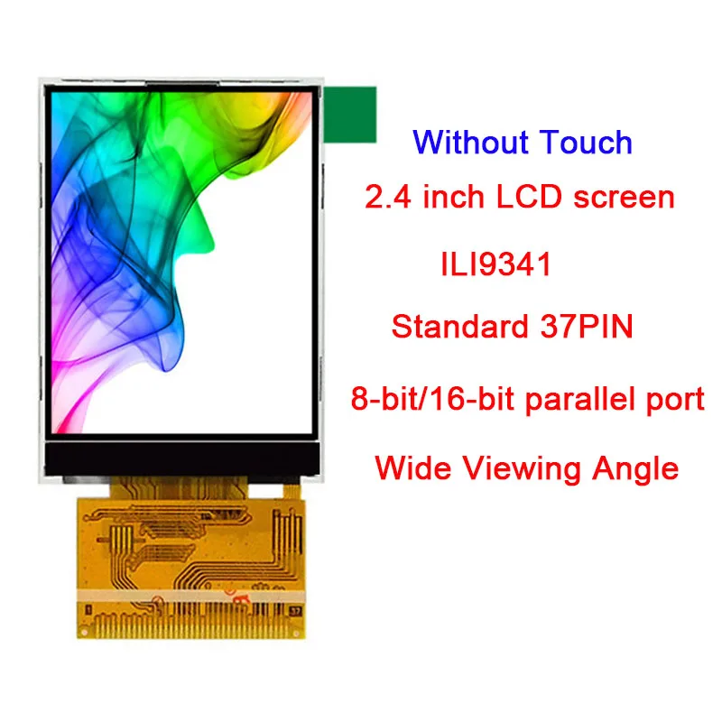 2.4 Inch 37PIN TFT LCD Screen Panel ILI9341 Drive IC 240(RGB)*320 8-bit/16-bit Parallel Port Interface For MCU 51 STM32