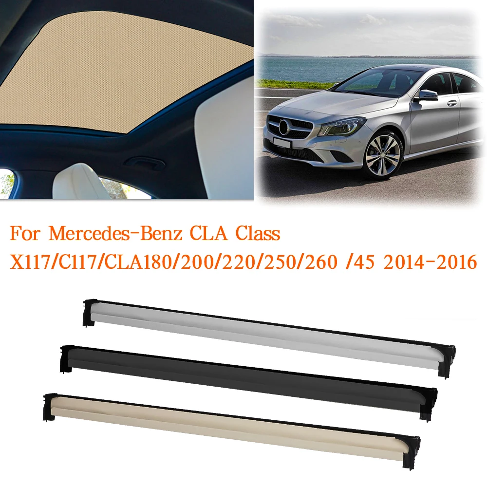 

Sunroof Sunshade For Mercedes-Benz CLA Class X117 C117 CLA 180 200 220 250 260 45 2014-2016 Car Panorama Curtain Cover Assembly