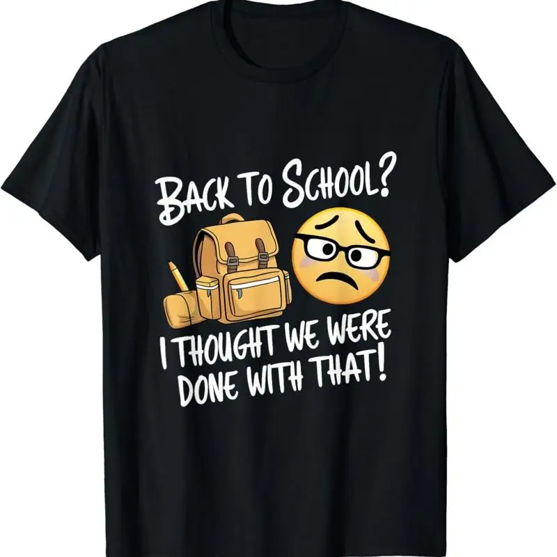 Back To School_ Funny Reluctant Student T Shirt