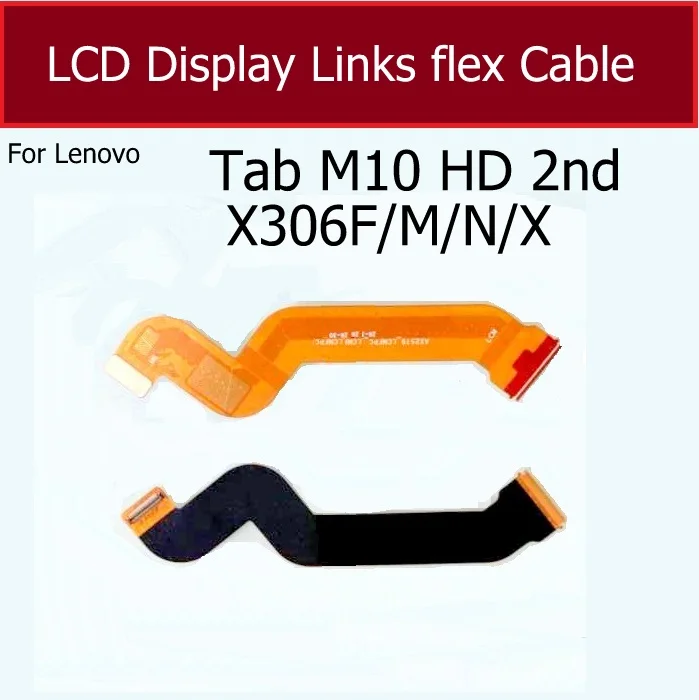 

LCD Display Connect Flex Cable For Lenovo Tab M10 HD 2nd X306F/M/N/X LCD Mother Board Link Flex Ribbon Parts