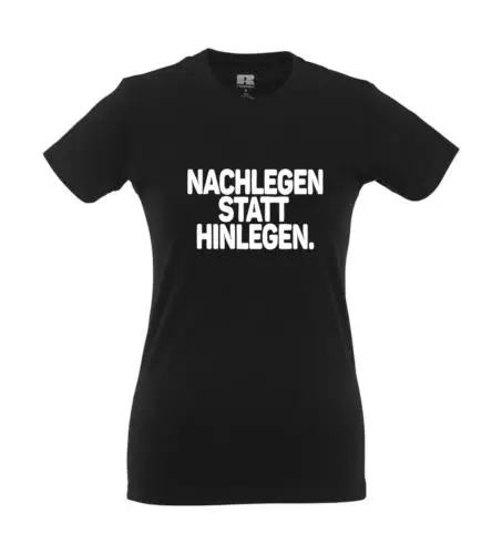 Nachlegen statt hinlegen I Fun I Lustig I Sprüche I Girlie Shirt