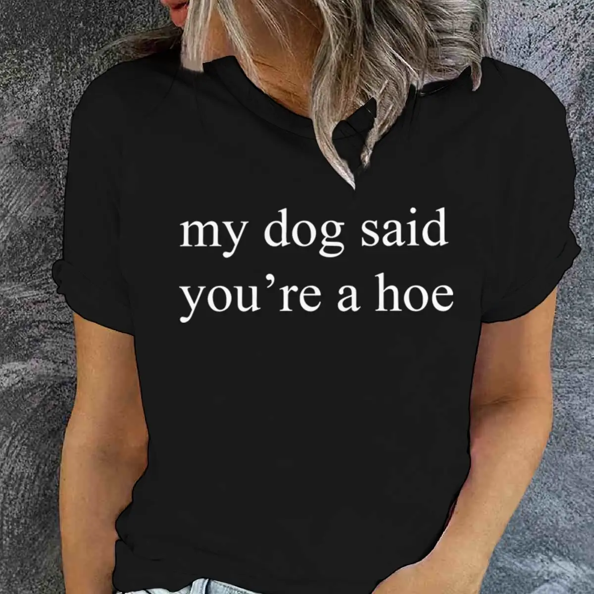 私の犬が言った「あなたはホー」プリントTシャツ、犬好きシャツ、面白い犬ママTシャツ、半袖、タイダイTシャツ、レディースTシャツ