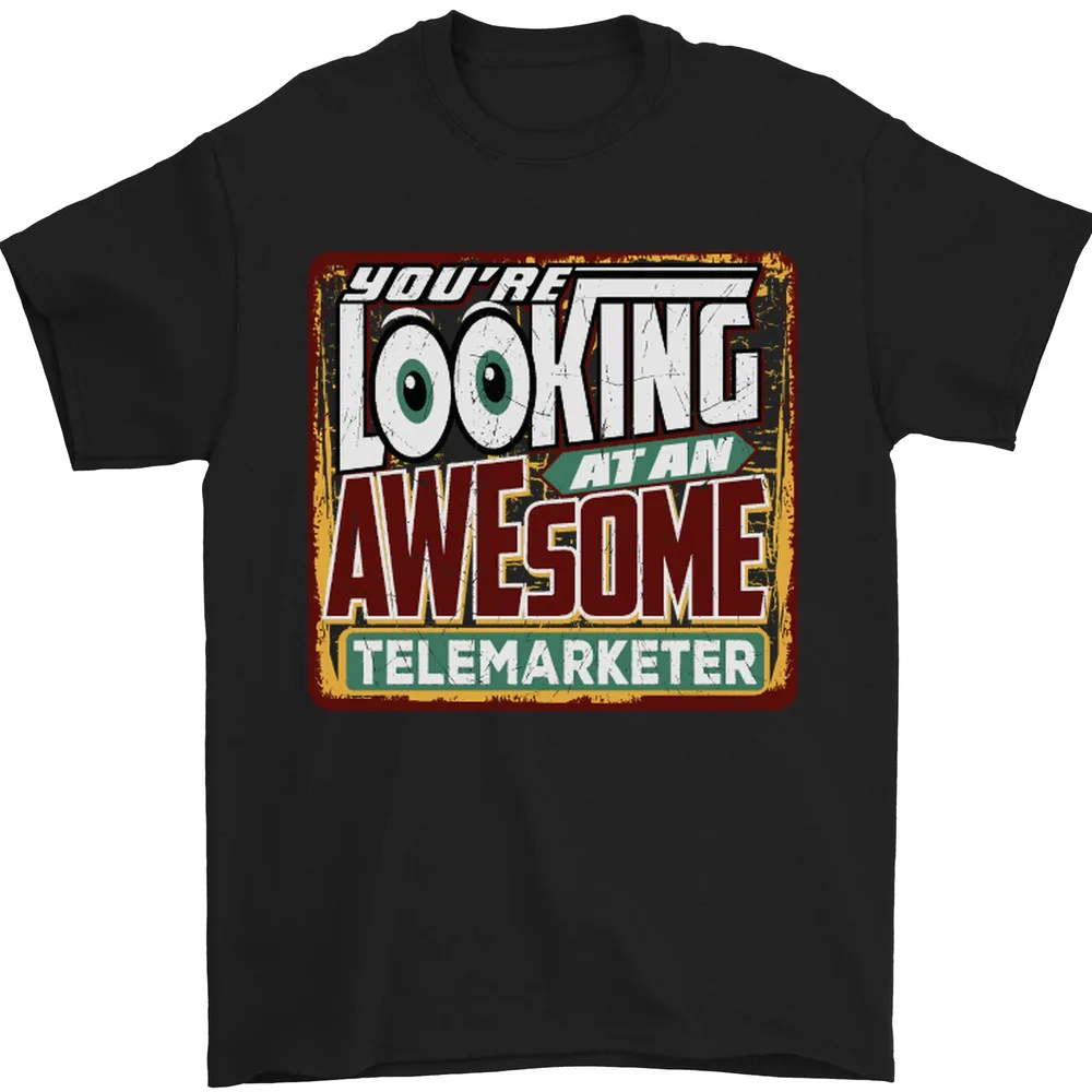 

Youre Looking at an Awesome Telemarketer Mens Women Summer Tees T-Shirt 100% Cotton Anime Graphic