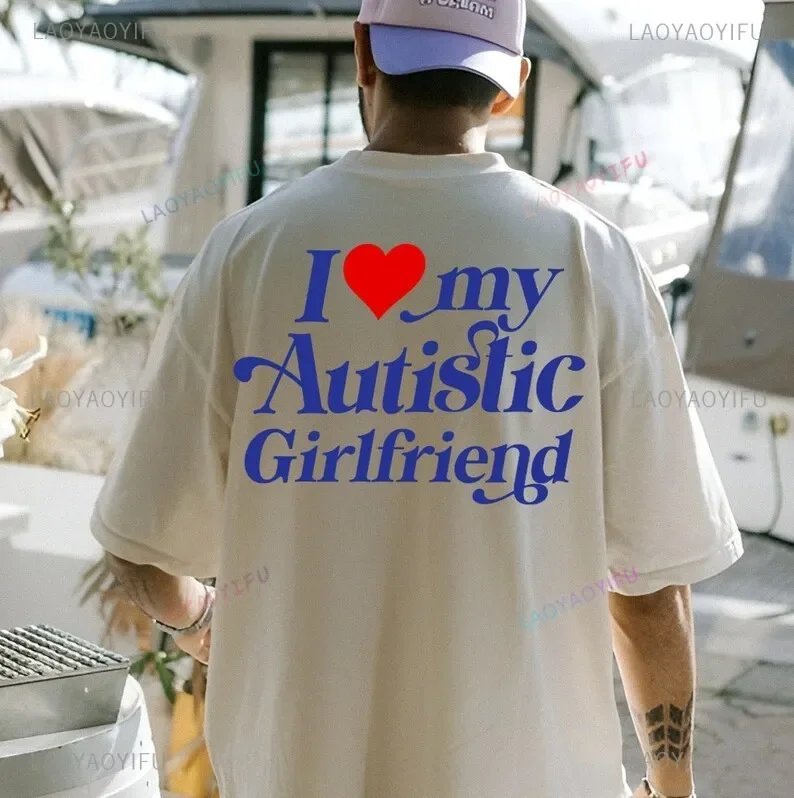 I Love My Autistic Girlfriend I Heart My Girlfriend Printed T-shirt I Heart My Boyfriend Funny Love Valentine Cotton Shirt Gift image 3