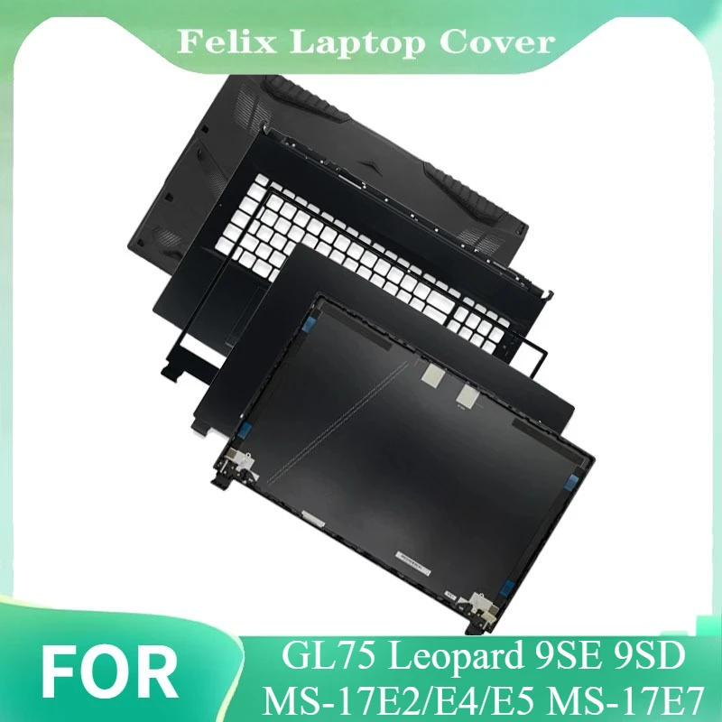 New Laptop LCD Series Back Cover For GL75 Leopard 9SE 9SD MS-17E2/E4/E5 MS-17E7 /Front Bezel/Hinges/Bottom Case