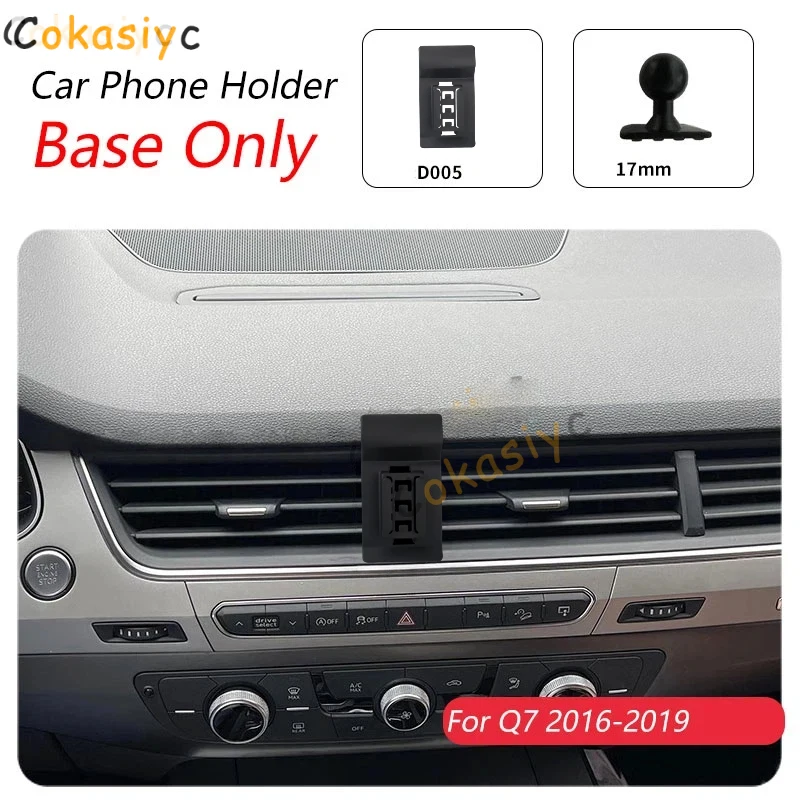 For Audi Q7 2016-2019 Car Phone Holder Special Fixed Bracket Base 17mm Not Blocking Air Outlet Interior Accessories