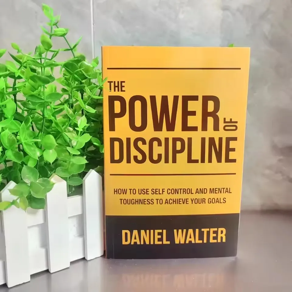 The Power of Discipline: How To Use Self Control and Mental Toughness To Achieve Your Goals By Daniel Walter English Paperback