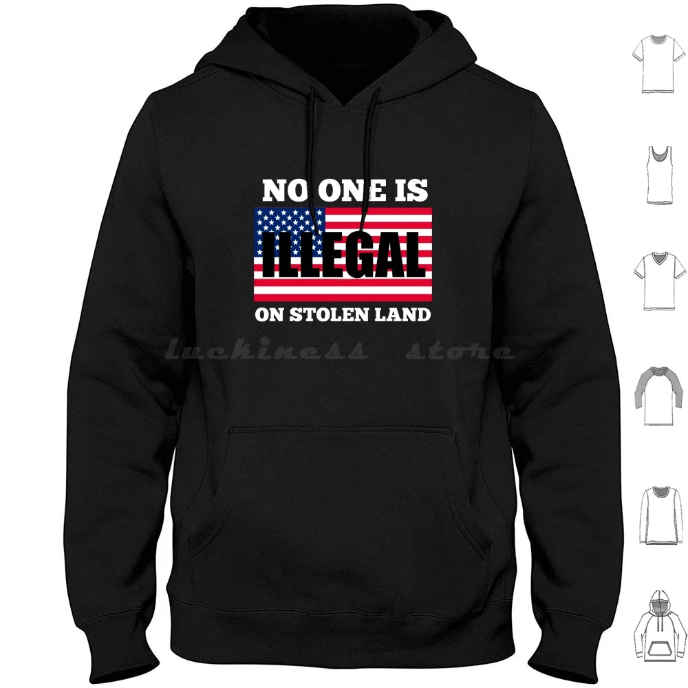 No One Is Illegal On Stolen Land Hoodies Long Sleeve No One Is Illegal On Stolen Land No One Is Illegal On Stolen Land