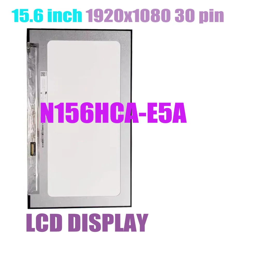 LCD SCREEN N156HCA-E5A N156HCA E5A NV156FHM-N4H NV156FHM-N4T N156HCA-E5B NV156FHM-N4M LP156WFC-(SP)(M2) b156HAN02.5 LM156LFDL 02