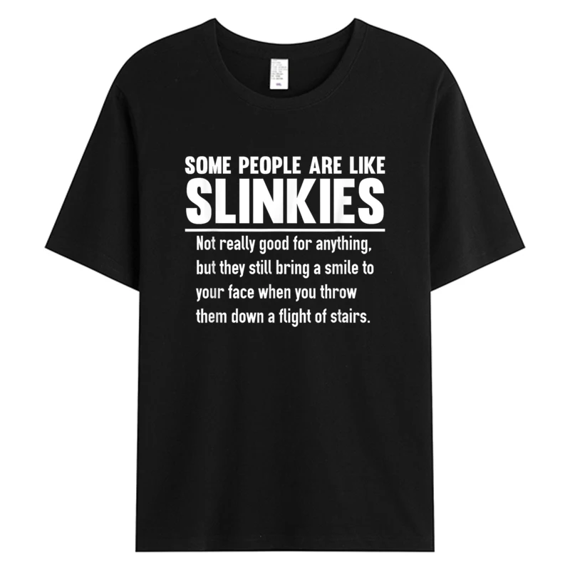 

2025 Hot Designer Some People Are Like Slinkies Men's Cotton Fabric Oversize Printing Tops & Tees Unisex Tshirts Man T-shirts