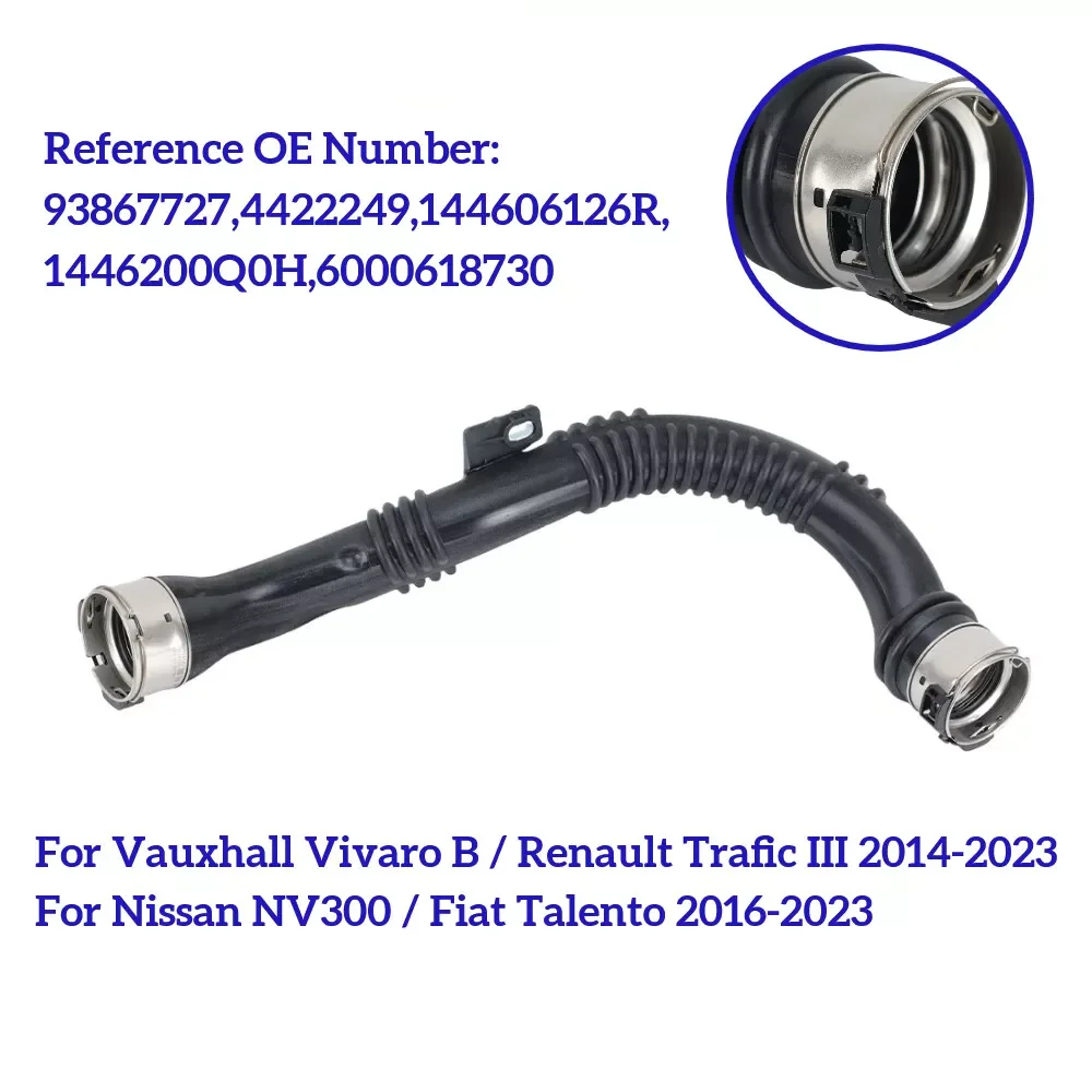 

Turbo Boost Intercooler Hose Pipe For Vauxhall Vivaro Renault Trafic 1.6 93867727, 4422249, 144606126R, 1446200Q0H, 6000618730