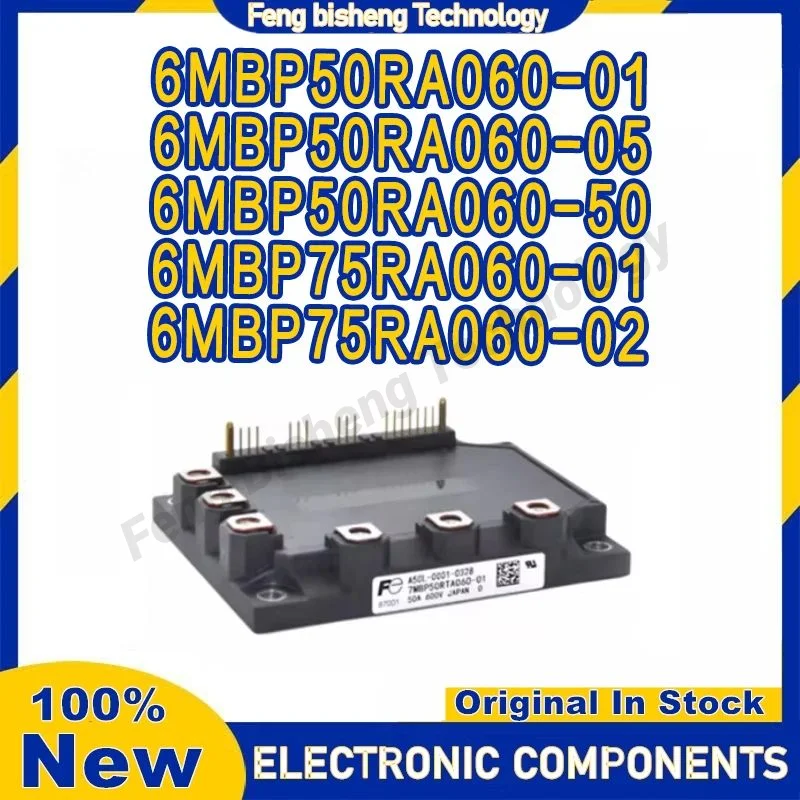 6MBP50RA060-01 6MBP50RA060-05 6MBP50RA060-50 6MBP75RA060-01 6MBP75RA060-02 NEW AND ORIGINAL MODULE IN STOCK