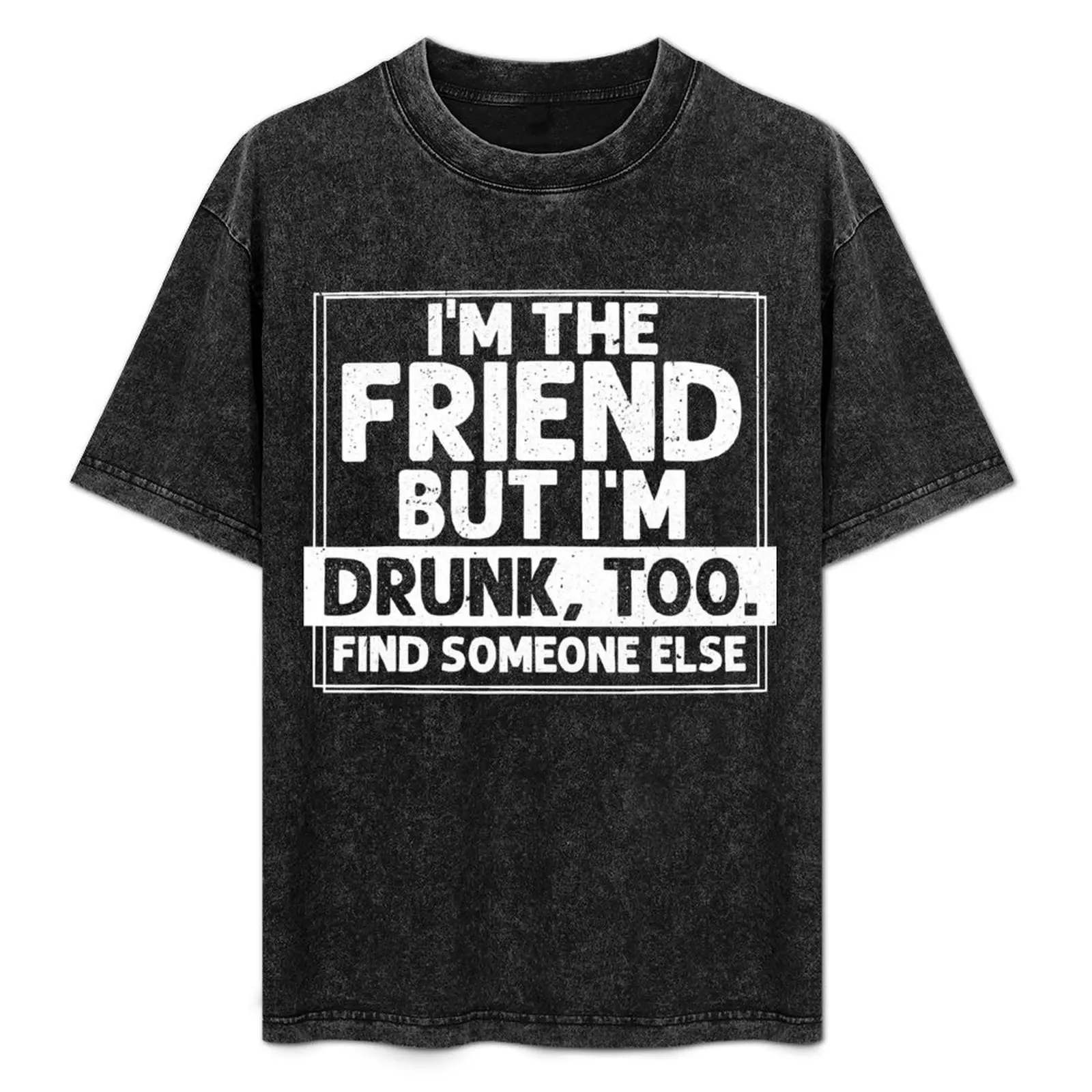 

If Found Drunk Please Return To Friend I'm the friend Funny T-Shirt man t shirts cotton man t shirts graphic T-Shirt