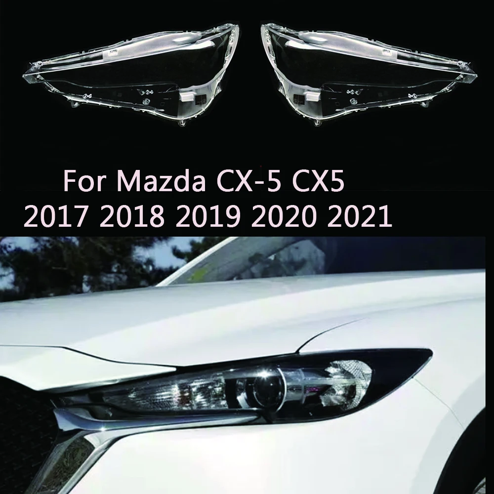 

For Mazda CX-5 CX5 2017 2018 2019 2020 2021 Headlamp Shade Headlight Lens Cover Lampshade Auto Glass Lamp Shell