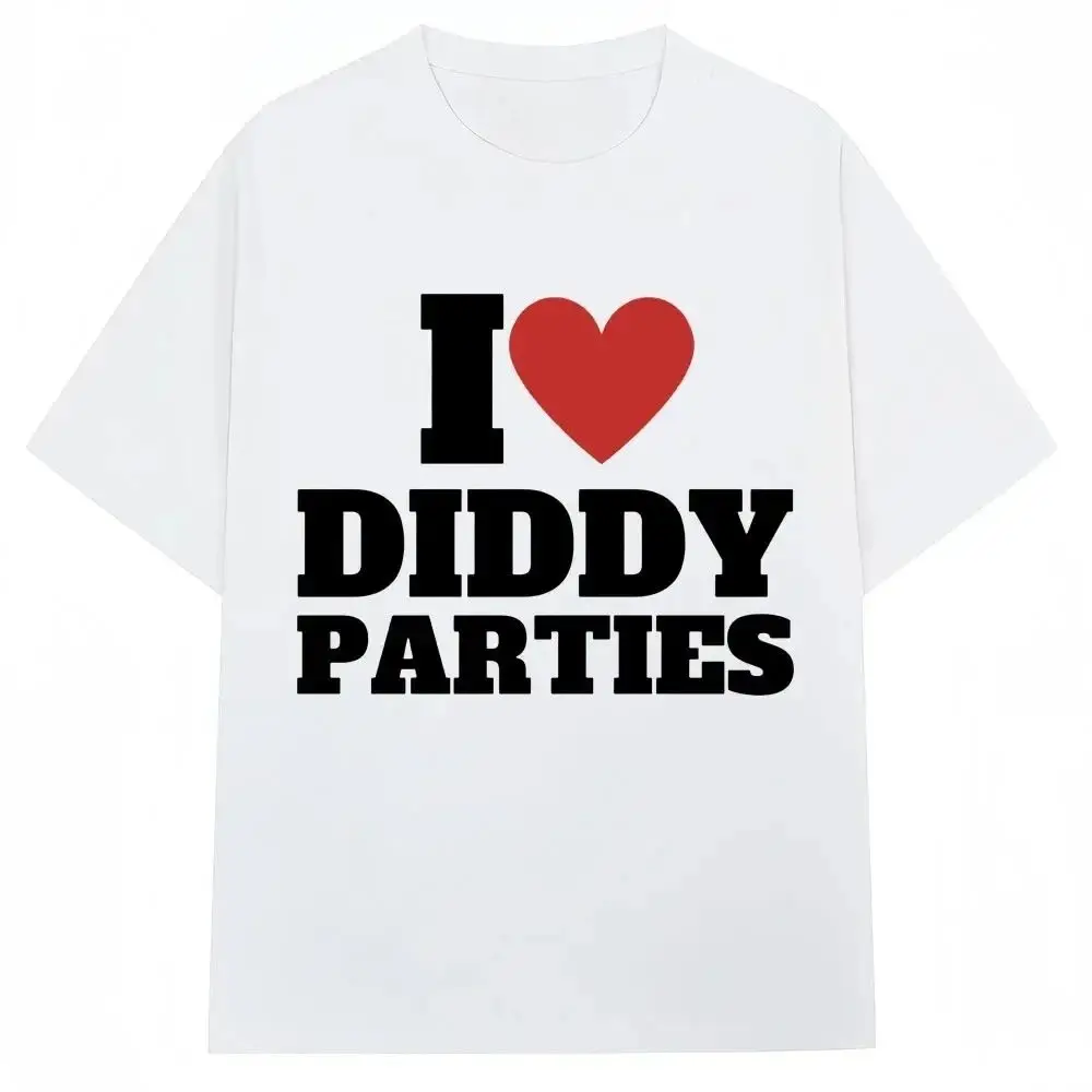 I Love Diddy Parties Funny Print T Shirt Y2k Tops Novelty Creativity Fashion Casual Short Sleeve Oversized O-Neck T-shirt Gifts