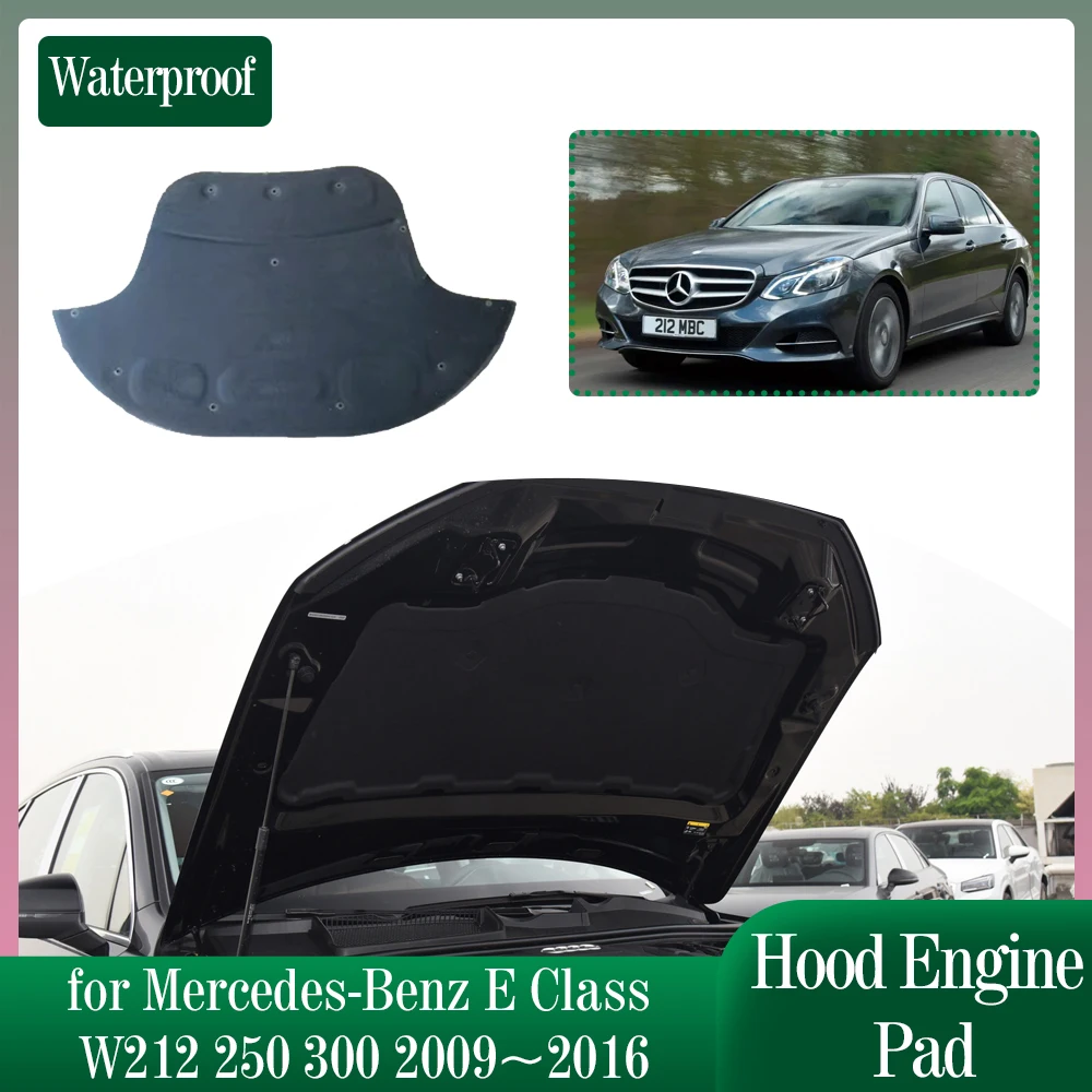 Car Hood Engine Insulation for Mercedes-Benz E Class W212 250 300 2009~2016 Soundproof Heat Cotton Pad Liner Cover Accessories