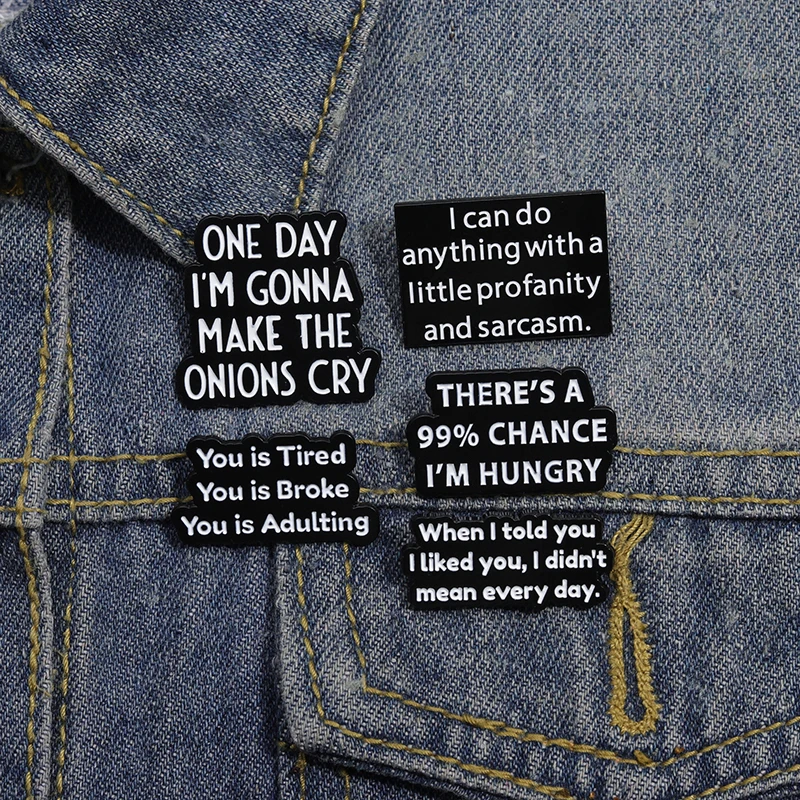 Quotes Enamel Pins Custom ONE DAY I'M GONNA MAKE THE ONIONS CRY Brooches Metal Backpack Lapel Badge Jewelry Gifts