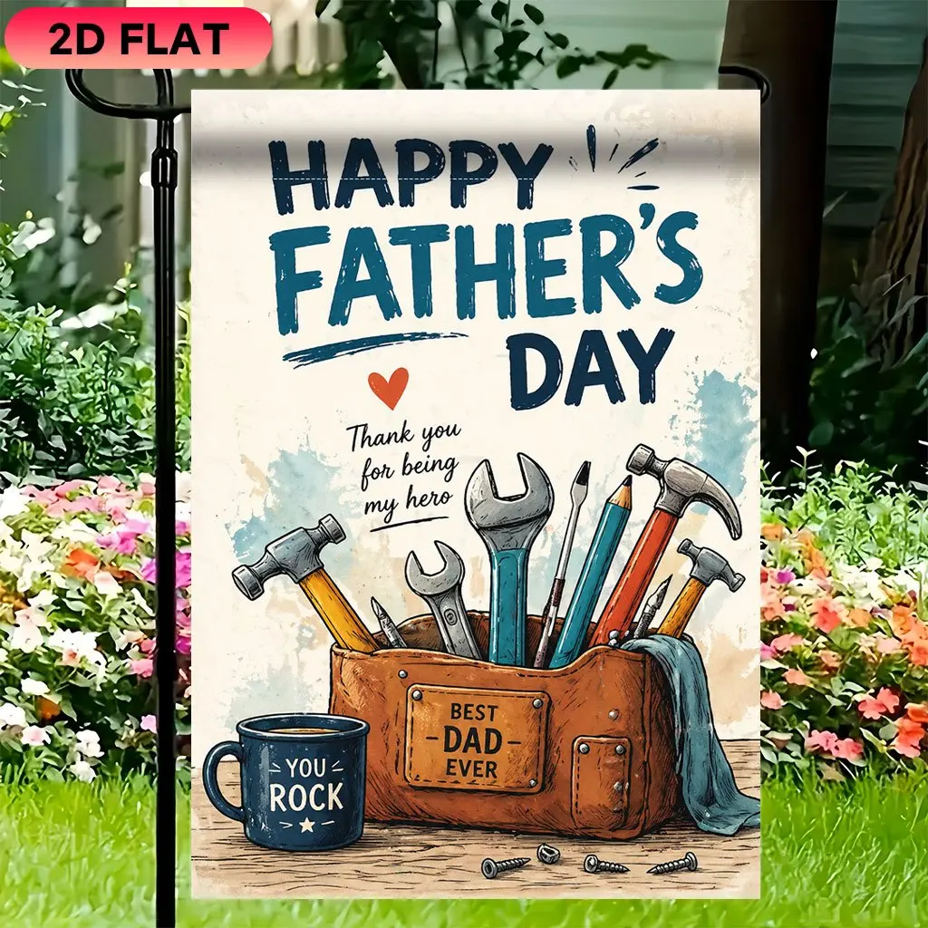 1pc Happy Father's Day Tools Garden Flag, suitable for yard, lawn and balcony decoration,a fun holiday gift for handy dads.