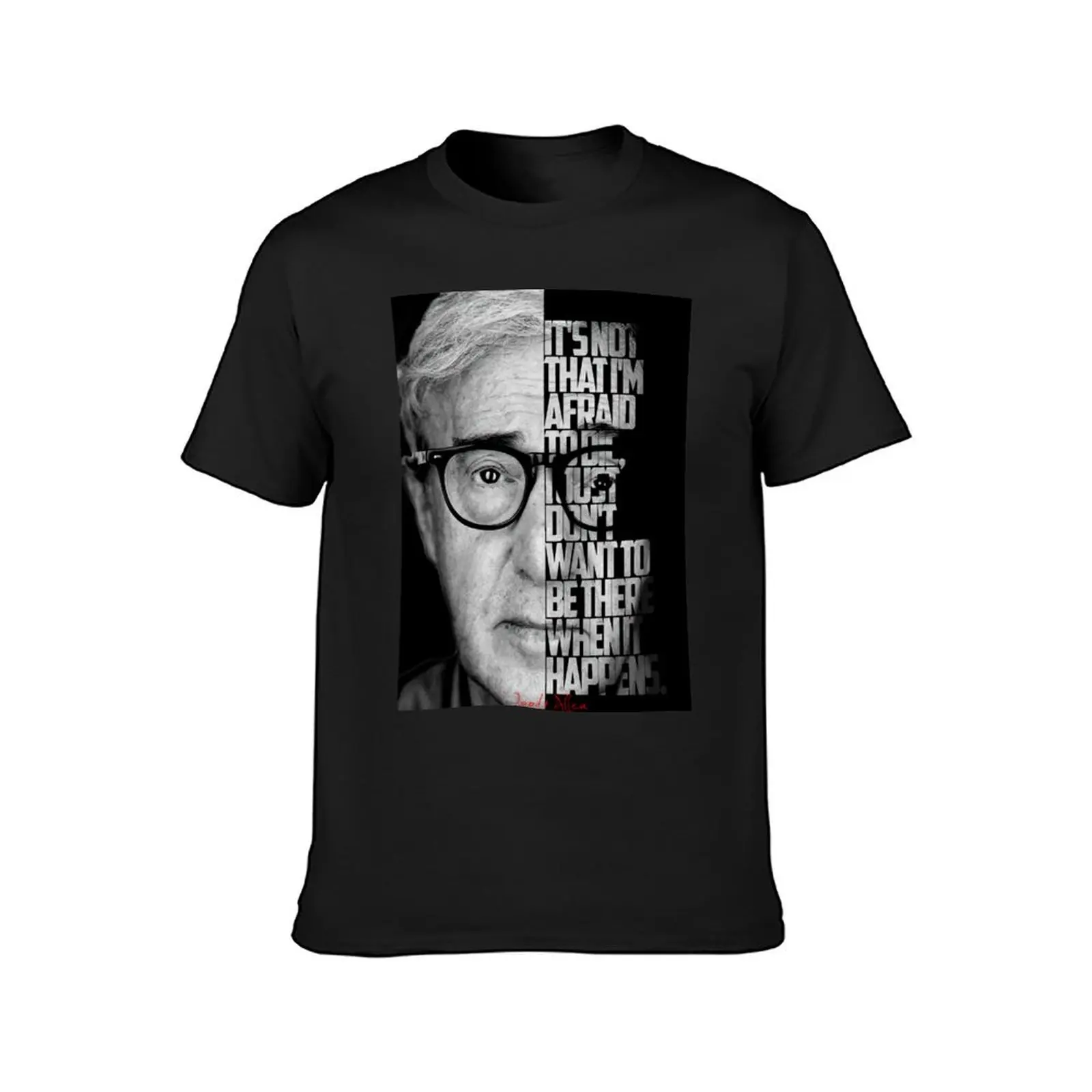 Black and white Woody Allen quote poster T-Shirt sports fans plain mens graphic t-shirts anime