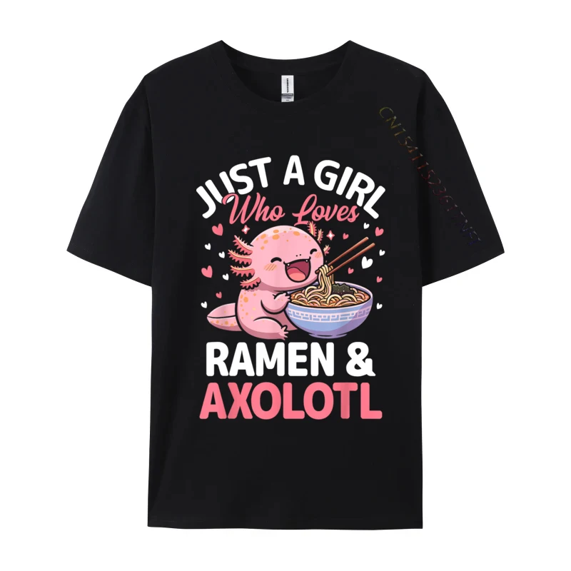 

Kawaii Axolotl Lover Just a Who Loves Ramen and Axolotl Tops Shirts Design Hot Sale Normal Cotton Men T Shirt Normal Tops Shirt