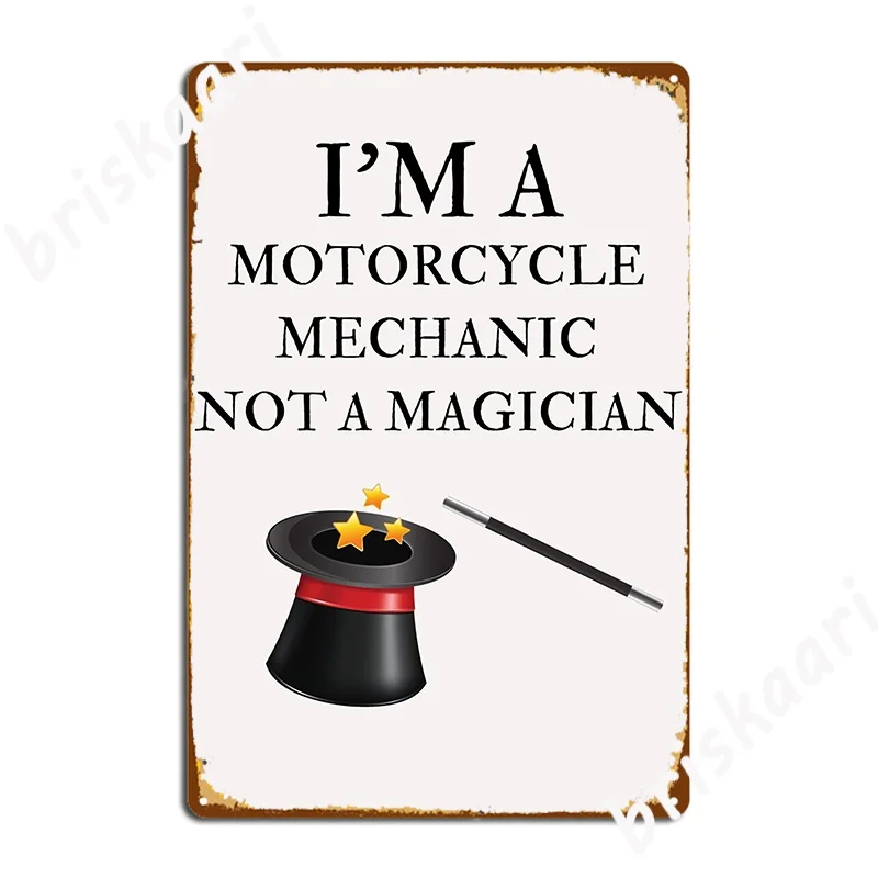 I M A Motorcycle Mechanic Not A Magician Poster Metal Plaque Wall Decor Club Bar Custom Wall Mural Tin Sign Poster