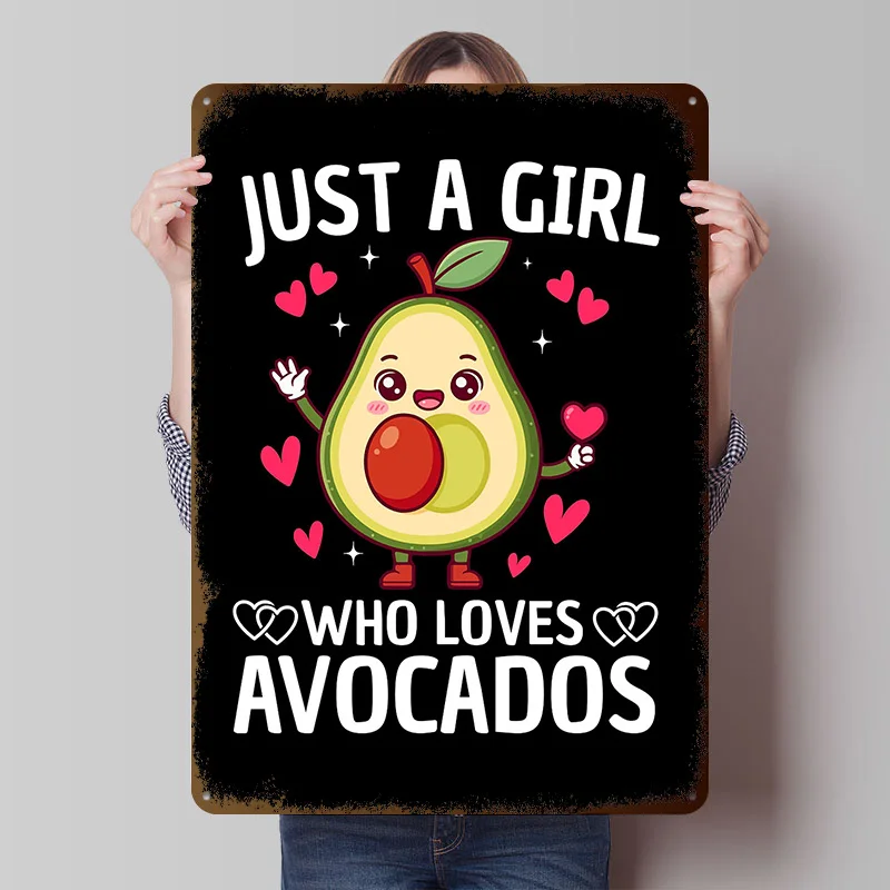 Just a Girl Who Loves Avocados Printing Poster Customized Retro Wall Art Vintage Metal Signs for Room Office Decoration Gaming