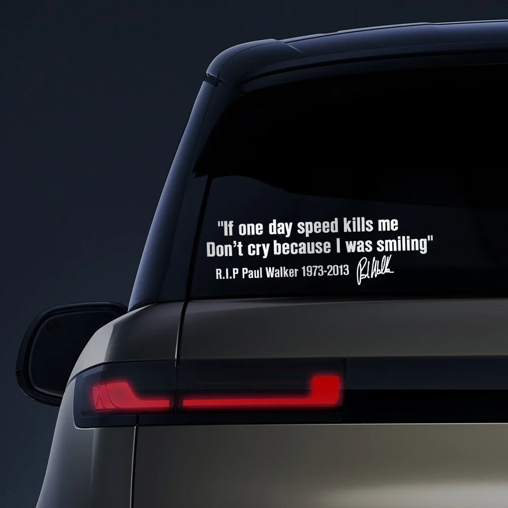Pegatina para el cuerpo de la ventana del coche, accesorios de decoración para automóvil de PVC, sin llanto, si un día, velocidad me mata, RIP, PAUL WALKER, 1/2 Uds.