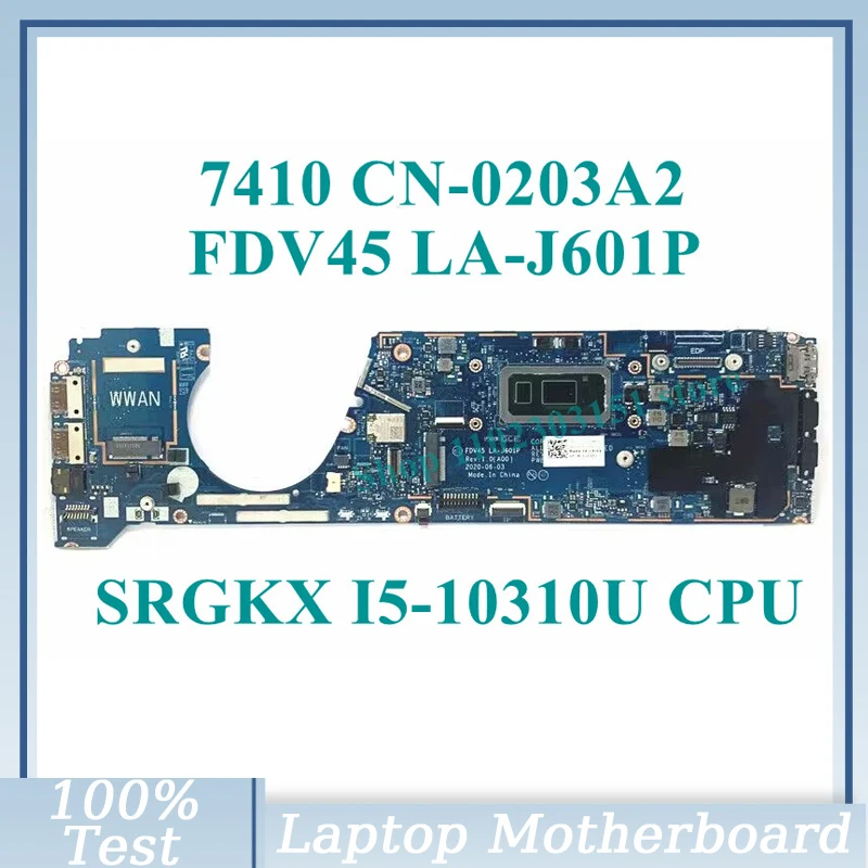 

CN-0203A2 0203A2 203A2 With SRGKX I5-10310U CPU Mainboard FDV45 LA-J601P For DELL 7410 Laptop Motherboard 100% Fully Tested Good