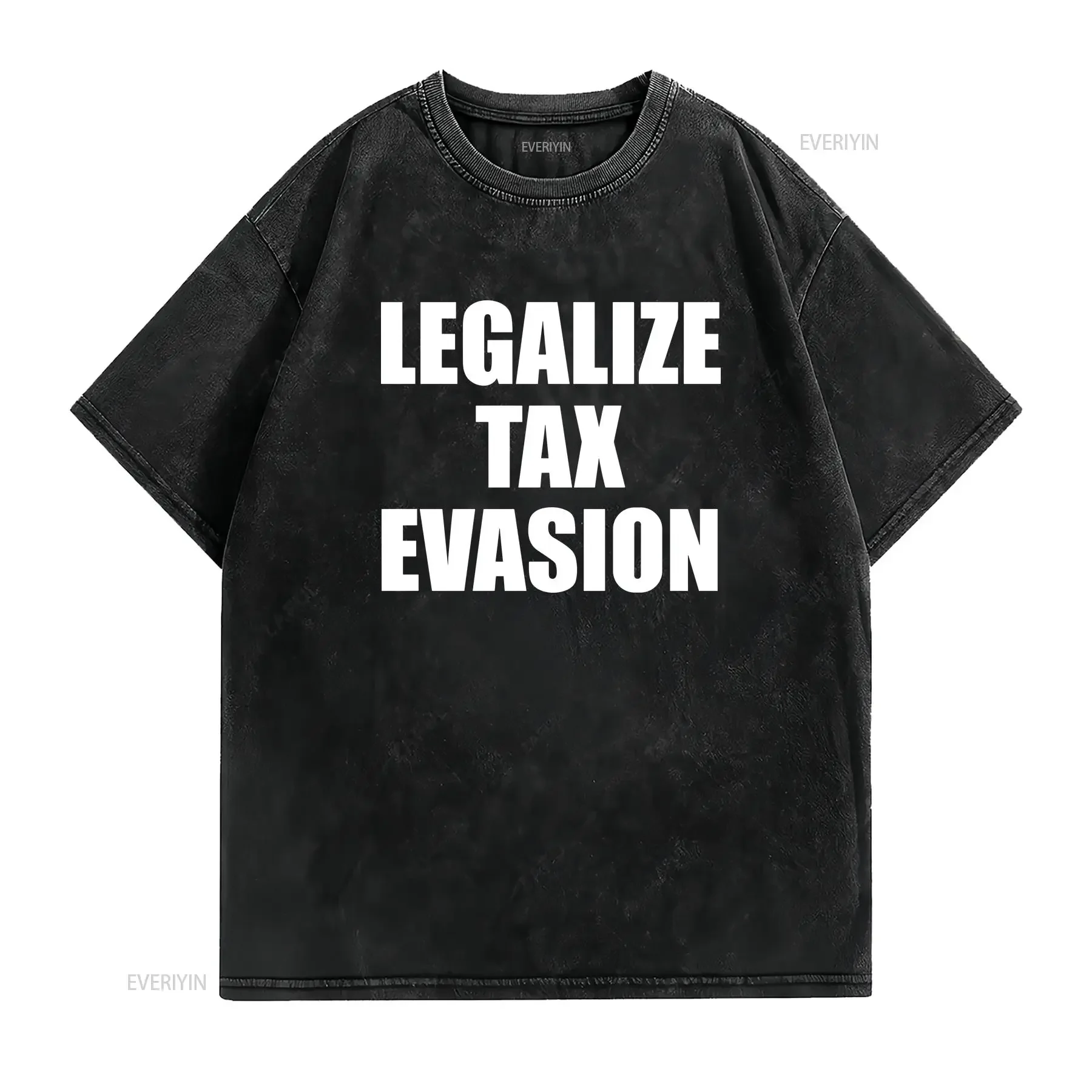 LEGALIZE TAX EVASION shirt funny shirts with saying sarcastic satire offensive rude men women gag gift vintage Washed fashion