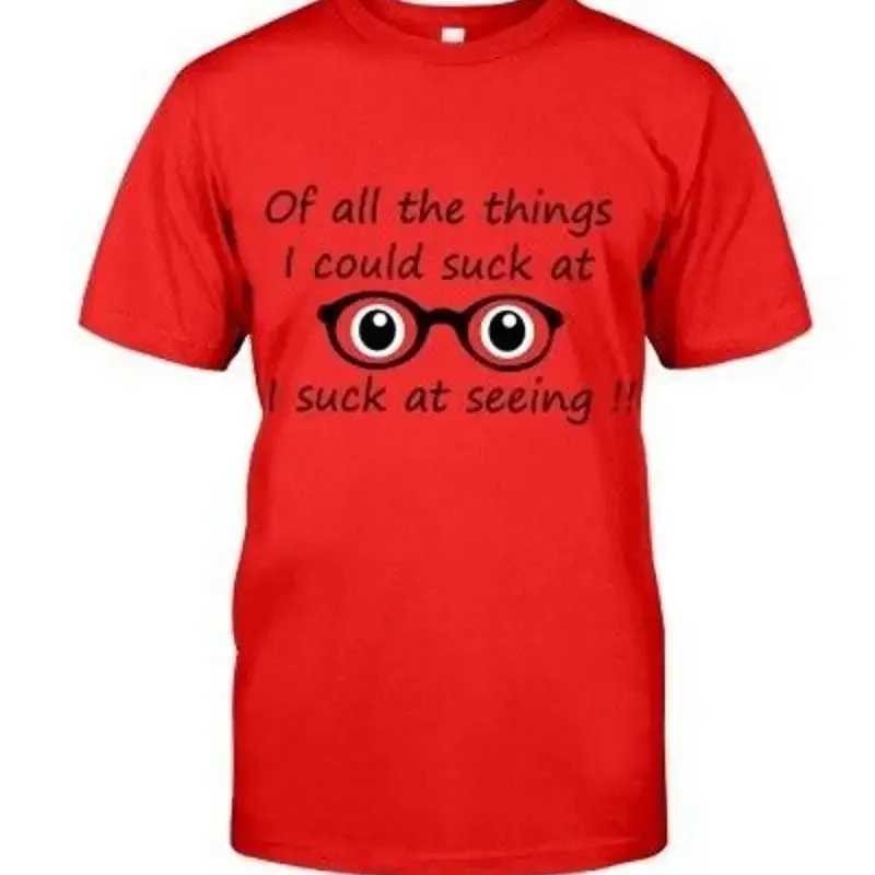 Funny I Suck At Seeing T Shirt Classic