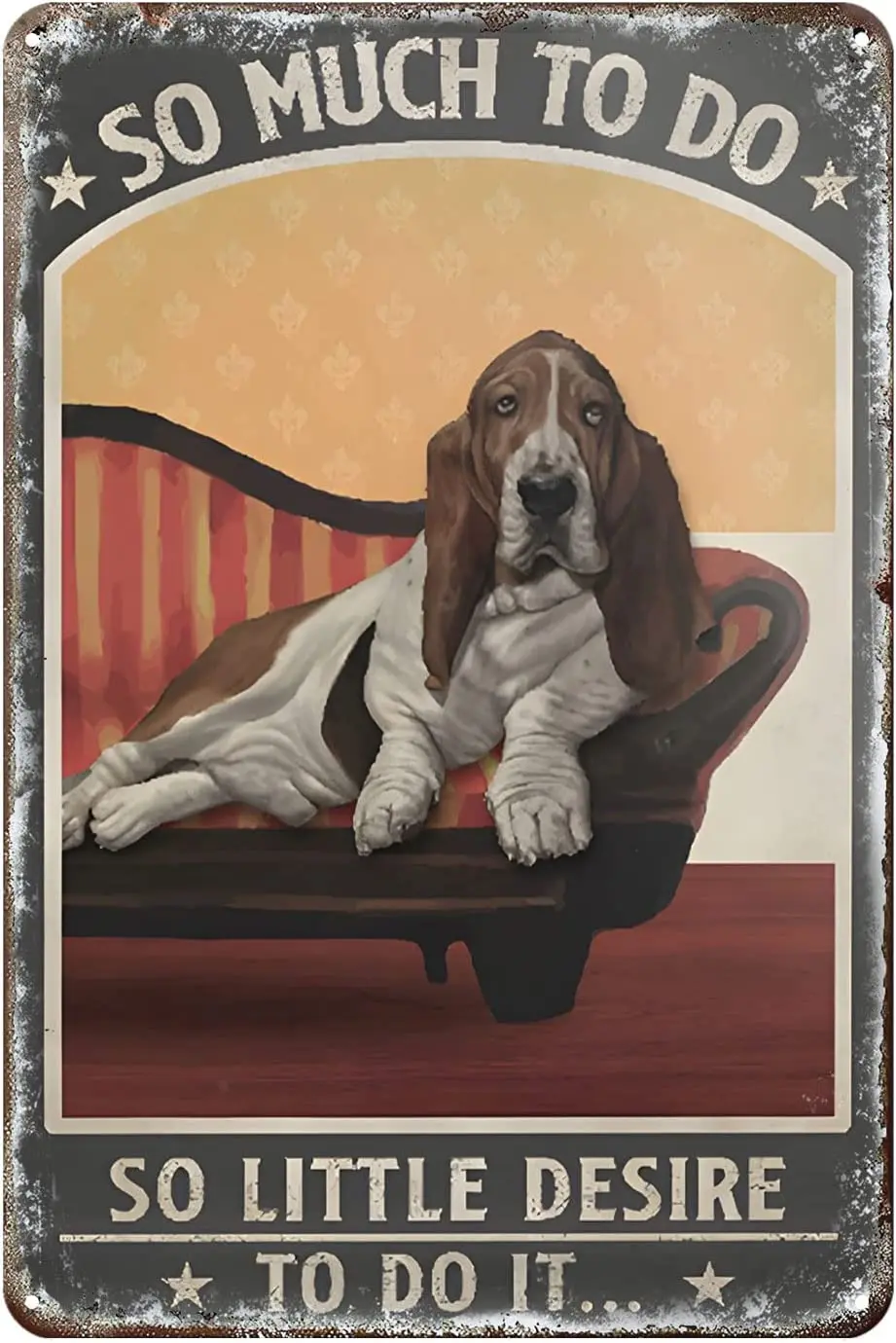 Funny Metal Sign Basset Hound Dog So Much to Do So Little Desire to Do It Tin Sign Home Kitchen Bar Farmhouse Ranch