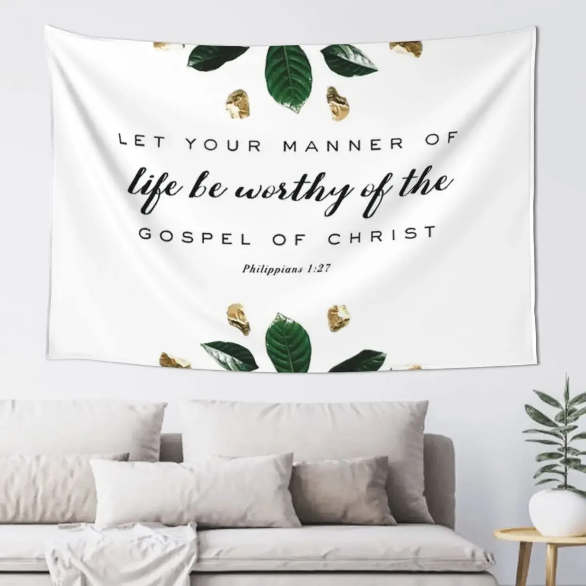 Let your manner of life be worthy of the Gospel of Christ Tapestry Home Supplies Home Decorators Home Decoration Tapestry