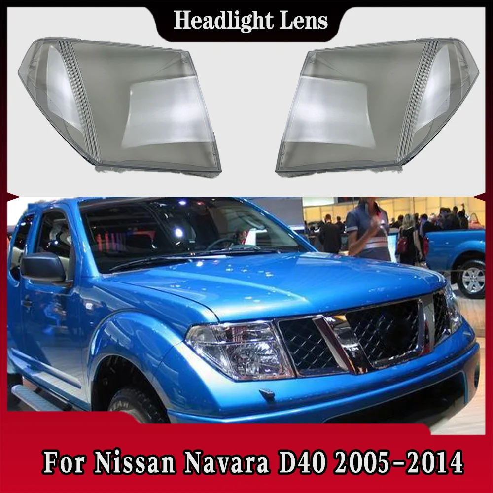 

For Nissan Navara D40 2005 2006 2007 2008 2009 2010 2011 2012 2013 2014 Transparent Headlamp Cover Plexiglass Lampshade