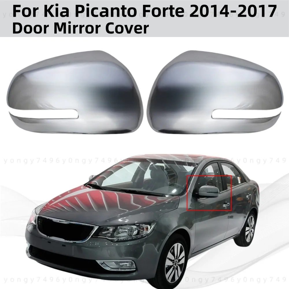 

For Kia Picanto Forte 2014 2015 2016 2017 ABS Rearview Car Accessories Plated Chrome Door Mirror Cover Trim Paste Style