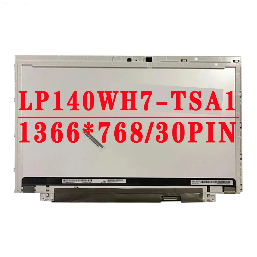 

14.0 inch 1366x768TN 30PIN LED Screen Panel LP140WH7 TSA1 LP140WH7 TSA2 LP140WH7 (TS)(A2) For Acer M5 481G 481T 841T M3-481 X483