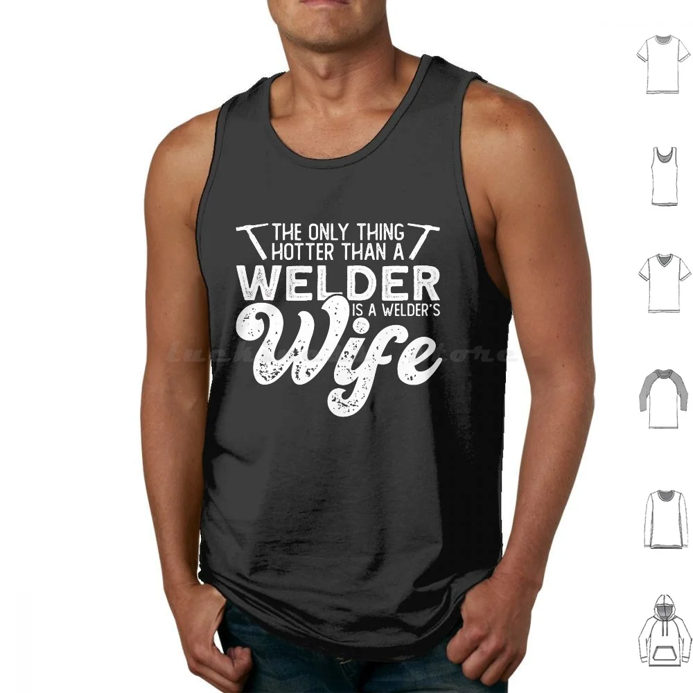 The Only Thing Hotter Than A Is A Wife-Welding Mig Welding Tank Tops Print Cotton Welding Mig Welding Funny Welding
