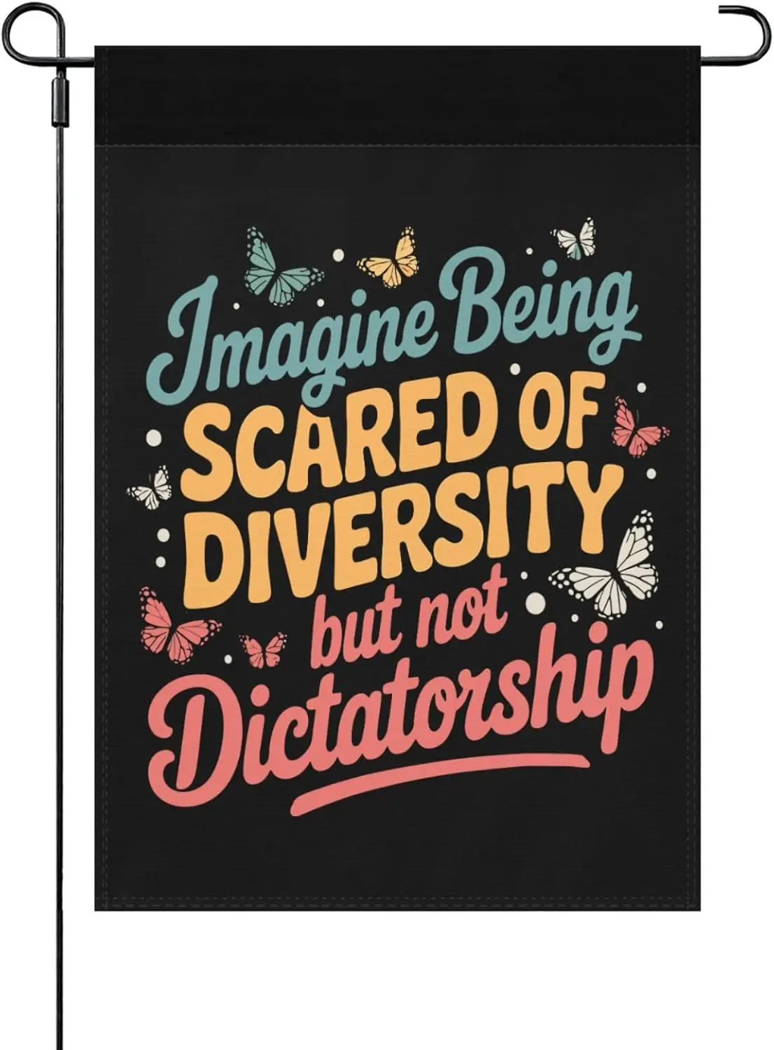 Imagine Being Scared Of Diversity But Not Dictatorship House Flag 12x18 One Size Double SidedDecorative Funny Garden Flags P PPM